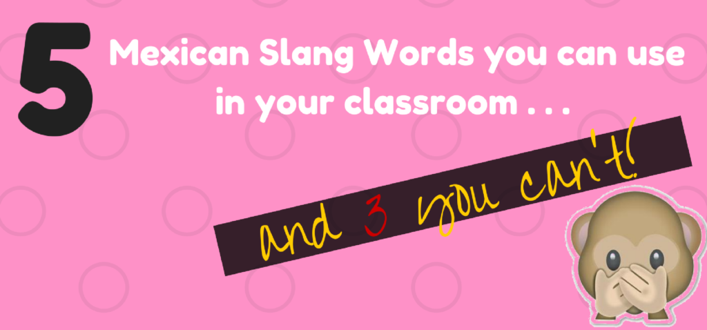 5 Mexican Slang Words for your Classroom
